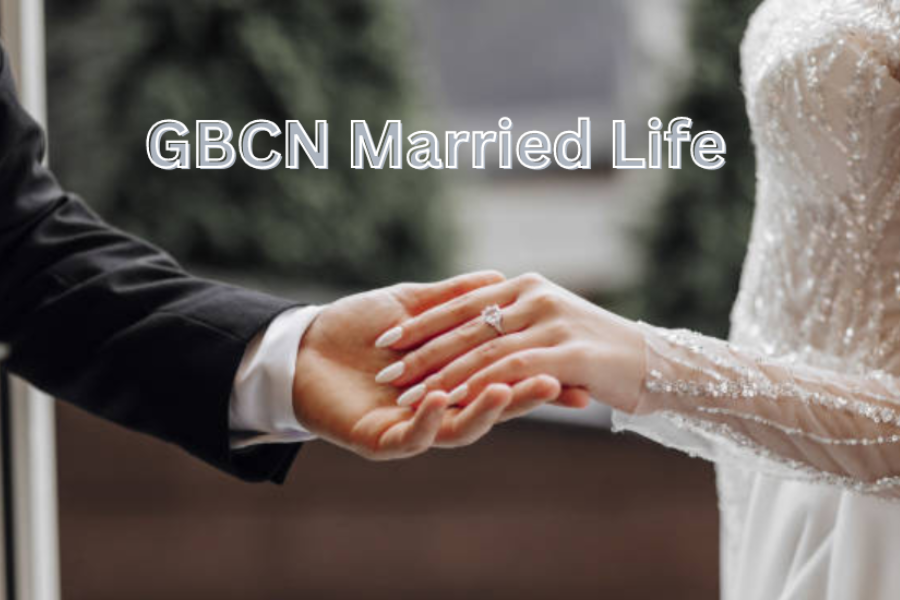 gbcn married life